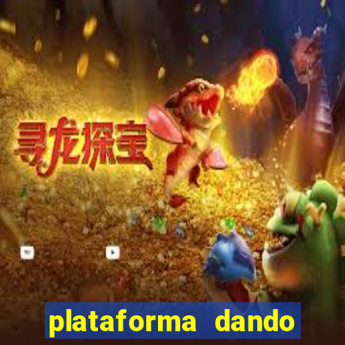 plataforma dando dinheiro no cadastro